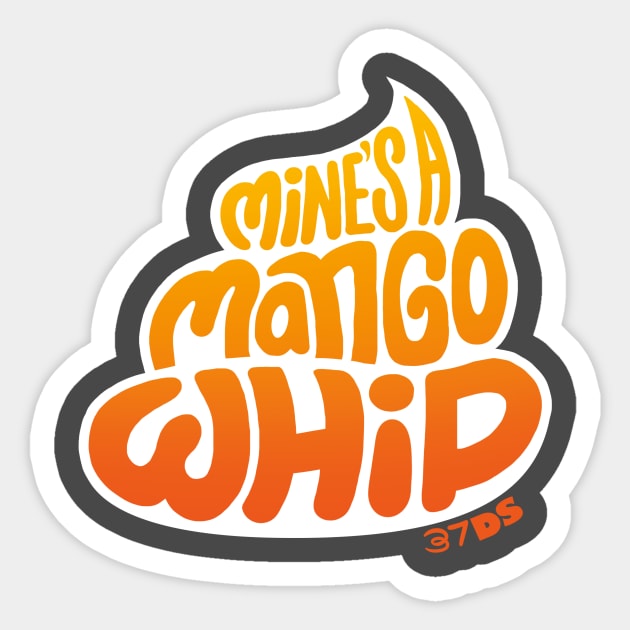 Mine's A Mango Whip Sticker by 37DS